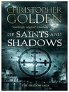 Of Saints and Shadows (eBook): The Shadow Saga, Book 1